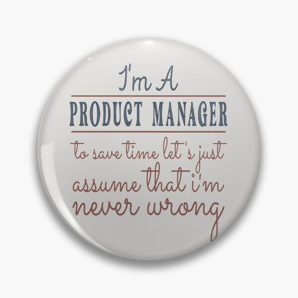 Item preview, I'm A Product Manager to Save Time Let's Just Assume that I'm Never Wrong Lawyer Quotes Lawyer Funny Gift idea Funny Lawyer Design designed and sold by Mmmm3344.