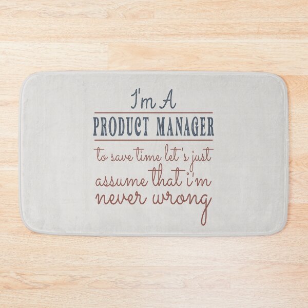 Item preview, I'm A Product Manager to Save Time Let's Just Assume that I'm Never Wrong Lawyer Quotes Lawyer Funny Gift idea Funny Lawyer Design designed and sold by Mmmm3344.