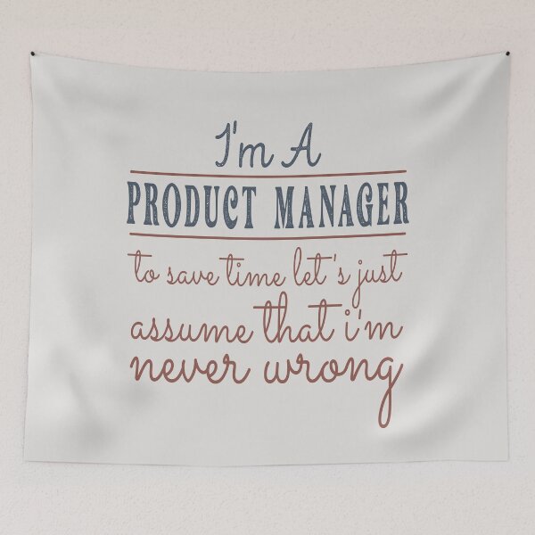 Item preview, I'm A Product Manager to Save Time Let's Just Assume that I'm Never Wrong Lawyer Quotes Lawyer Funny Gift idea Funny Lawyer Design designed and sold by Mmmm3344.