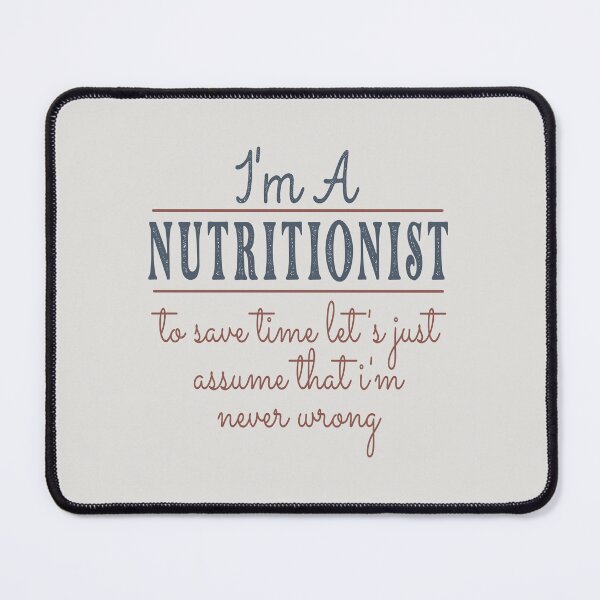 Item preview, I'm A Nutritionist to Save Time Let's Just Assume that I'm Never Wrong Lawyer Quotes Lawyer Funny Gift idea Funny Lawyer Design designed and sold by Mmmm3344.