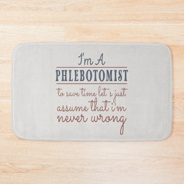 Item preview, I'm A Phlebotomist to Save Time Let's Just Assume that I'm Never Wrong Lawyer Quotes Lawyer Funny Gift idea Funny Lawyer Design designed and sold by Mmmm3344.