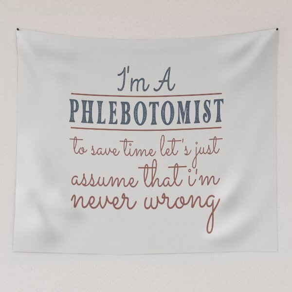 Item preview, I'm A Phlebotomist to Save Time Let's Just Assume that I'm Never Wrong Lawyer Quotes Lawyer Funny Gift idea Funny Lawyer Design designed and sold by Mmmm3344.
