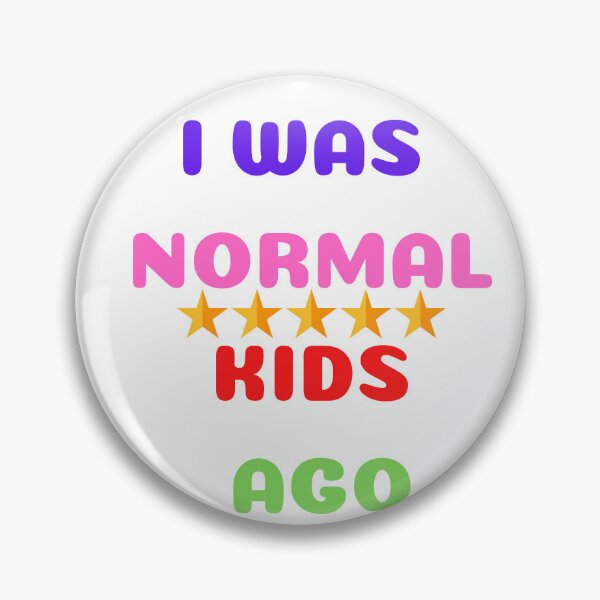 Item preview, I WAS NORMAL 5 KIDS AGO designed and sold by yassminishop.