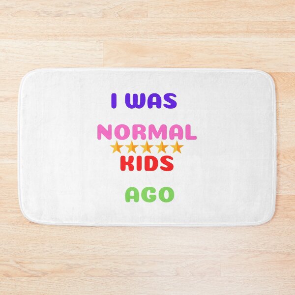 Item preview, I WAS NORMAL 5 KIDS AGO designed and sold by yassminishop.