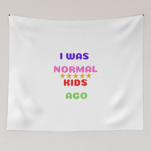 Item preview, I WAS NORMAL 5 KIDS AGO designed and sold by yassminishop.