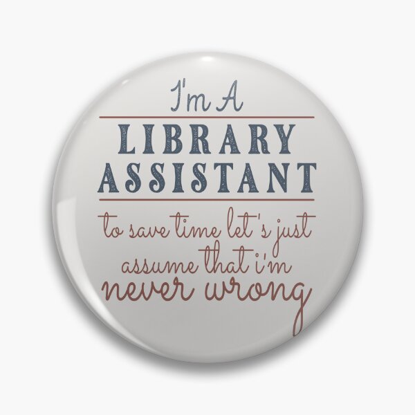 Item preview, I'm A Library Assistant to Save Time Let's Just Assume that I'm Never Wrong Lawyer Quotes Lawyer Funny Gift idea Funny Lawyer Design designed and sold by Mmmm3344.
