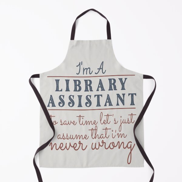 Item preview, I'm A Library Assistant to Save Time Let's Just Assume that I'm Never Wrong Lawyer Quotes Lawyer Funny Gift idea Funny Lawyer Design designed and sold by Mmmm3344.