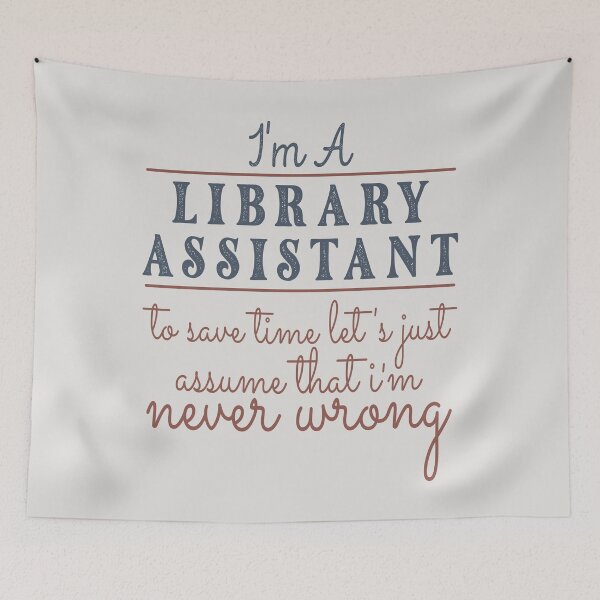 Item preview, I'm A Library Assistant to Save Time Let's Just Assume that I'm Never Wrong Lawyer Quotes Lawyer Funny Gift idea Funny Lawyer Design designed and sold by Mmmm3344.