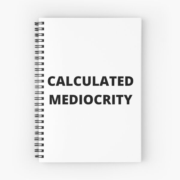 Item preview, Calculated Mediocrity in Black designed and sold by TacoRose.