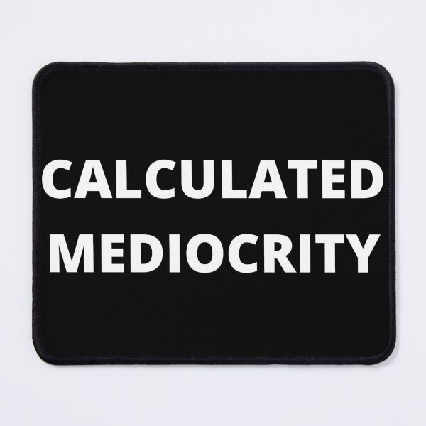 Item preview, Calculated Mediocrity in White designed and sold by TacoRose.