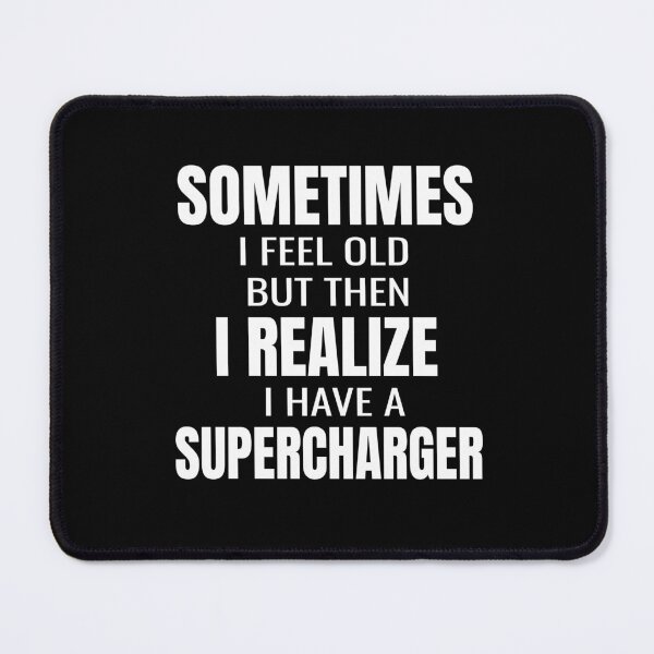 Item preview, Sometimes I Feel Old But Then I Realize I Have A Supercharger Racecar Racer Race Car Cars Classic Collector designed and sold by CarantinedChaos.