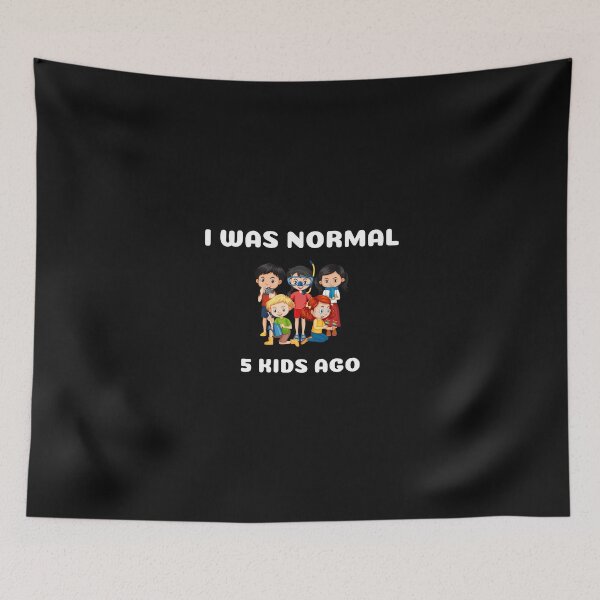 Item preview,  I WAS NORMAL 5 KIDS AGO designed and sold by yassminishop.