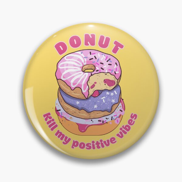 Item preview, Donut Kill My Positive Vibes designed and sold by kash1mera.