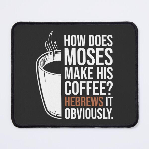 Item preview, How Does Moses Make His Coffee Essential T-Shirt designed and sold by LaughsAndVerses.