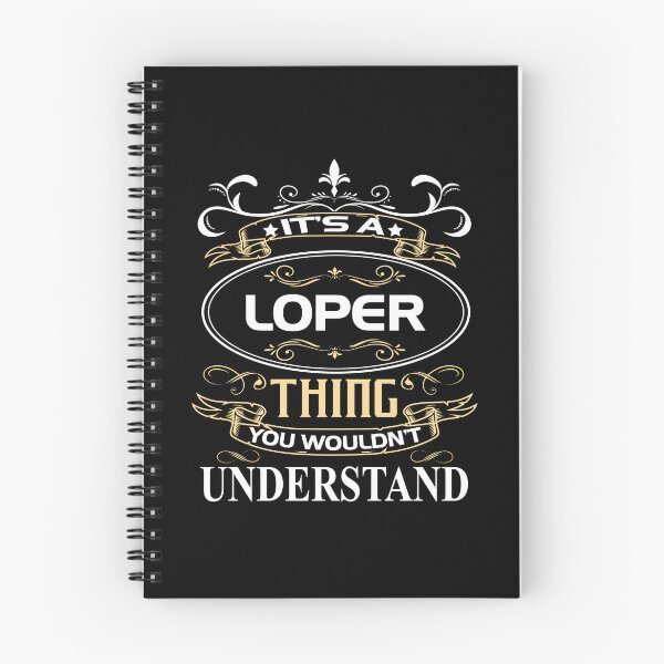 Item preview, Loper Name Shirt It's A Loper Thing You Wouldn't Understand designed and sold by Justavoka.