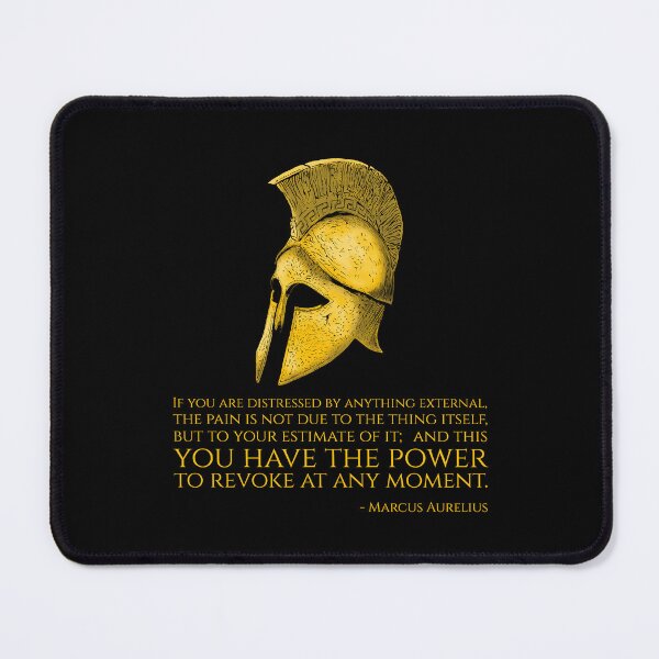 Item preview, If you are distressed by anything external, the pain is not due to the thing itself, but to your estimate of it; and this you have the power to revoke at any moment. - Marcus Aurelius Quote designed and sold by Styrman.