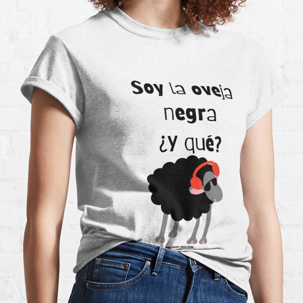 I'm the black sheep, so what? Classic T-Shirt