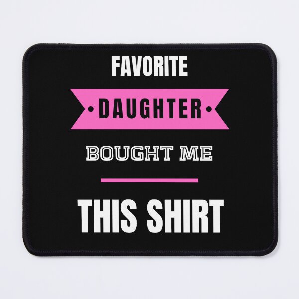 Item preview, My Favorite Child Gave Me Shirt Funny Gift For Father's Day Essential T-Shirt designed and sold by FeelinGGo ✅.