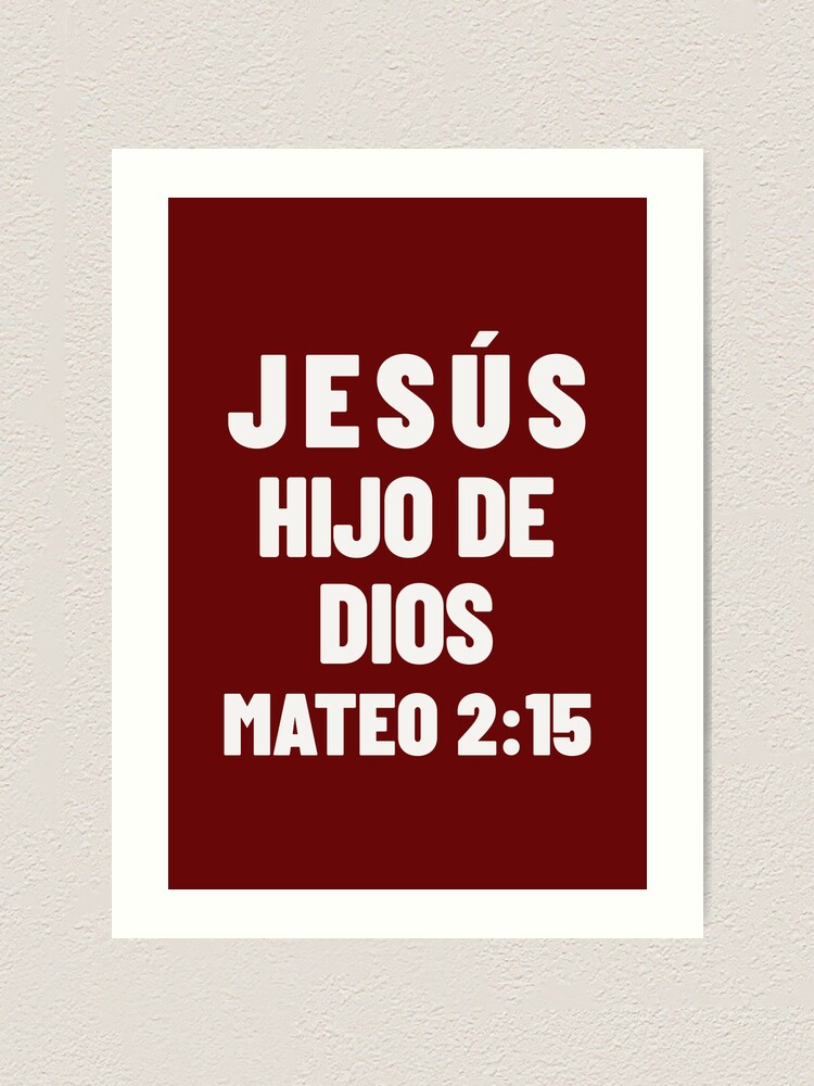"Matthew 215 Jesus Son of God Spanish Bible Verse" Art Print for Sale