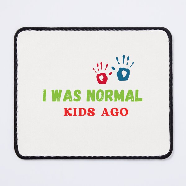Item preview,   I WAS NORMAL 5 KIDS AGO designed and sold by yassminishop.