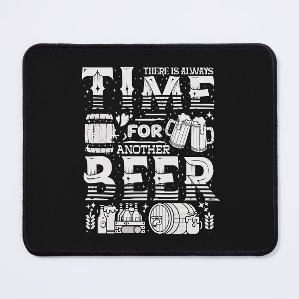 Item preview, There is always time for another beer - funny quotes designed and sold by VichallanStudio.