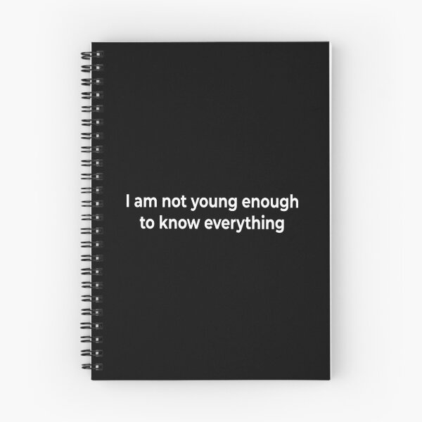 Item preview, I am not young enough to know everything designed and sold by KingPhilosopher.
