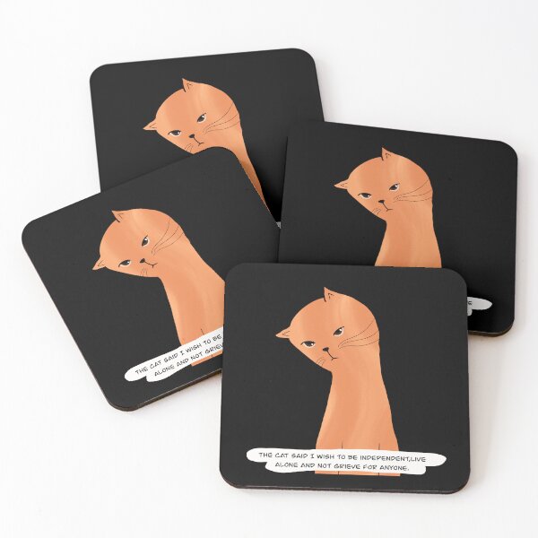 Item preview, The cat said i wish to be independent, live alone and not grieve for anyone designed and sold by Noishop.