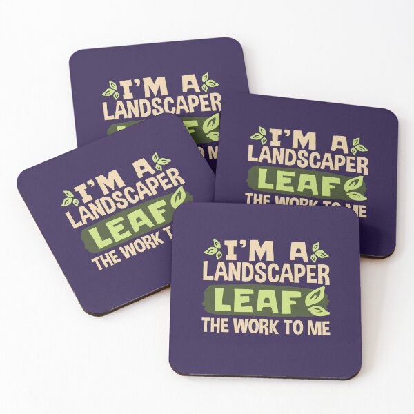 Item preview, I'm a Landscaper Leaf the Work to Me Funny Landscaping designed and sold by jaygo.