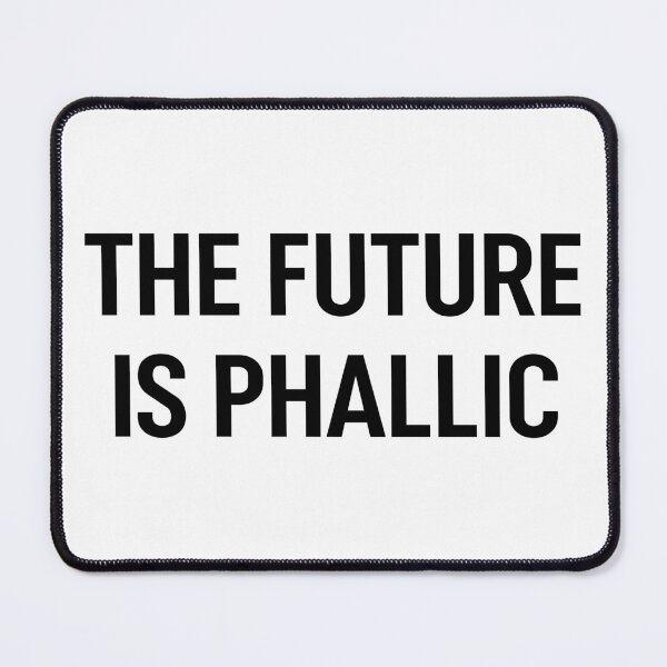 Item preview, The Future is Phallic designed and sold by James Damore.