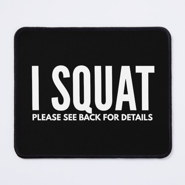 Item preview, I Squat Please See Back For Details - Workout designed and sold by texteestore.