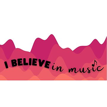 Artwork thumbnail, I believe in music by dechantsbirn