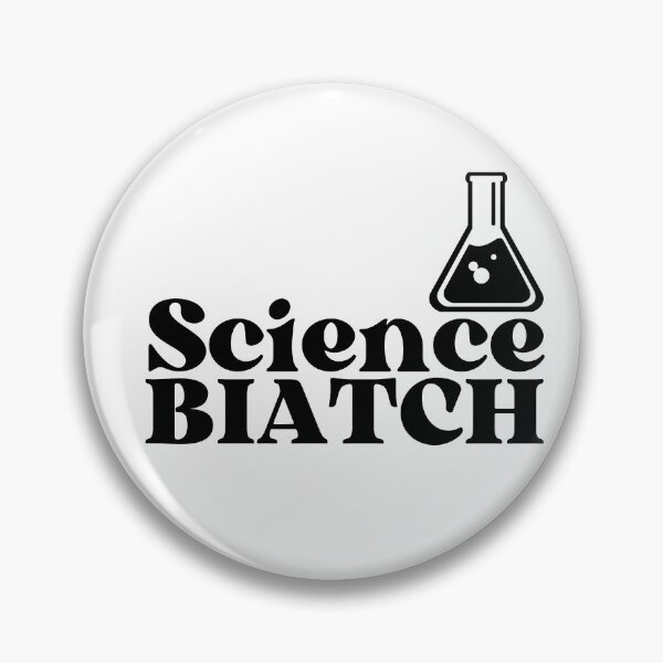 Item preview, Science, BIATCH designed and sold by yassminishop.