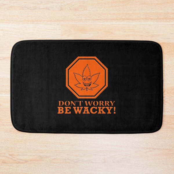 Item preview, Don't Worry Be Wacky - Wacky Leafs designed and sold by Wacky-Leafs.