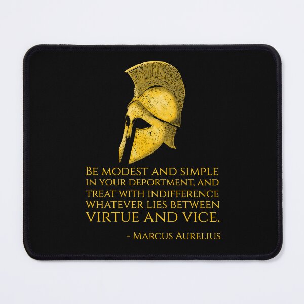 Item preview, Be modest and simple in your deportment, and treat with indifference whatever lies between virtue and vice. - Marcus Aurelius Quote designed and sold by Styrman.