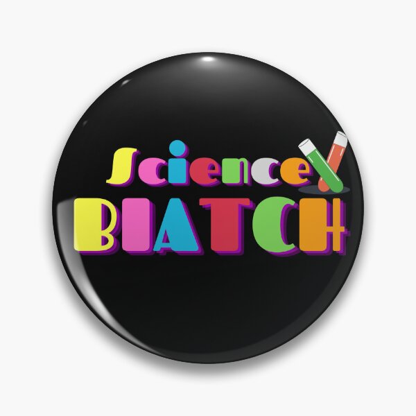 Item preview,  Science, BIATCH designed and sold by yassminishop.