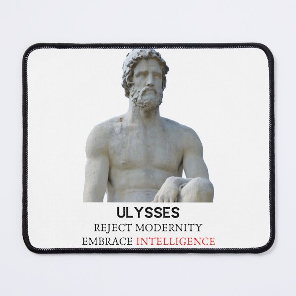 Item preview, Ulysses - Reject Modernity - Embrace Intelligence designed and sold by AgeOfHeroes.