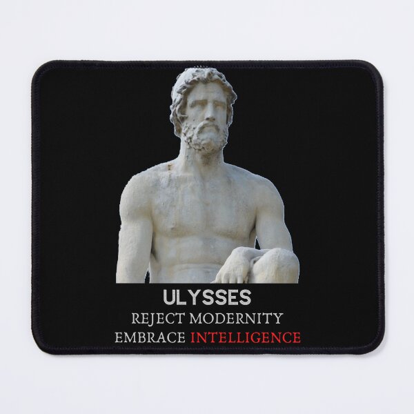Item preview, Ulysses - Reject Modernity - Embrace Intelligence designed and sold by AgeOfHeroes.