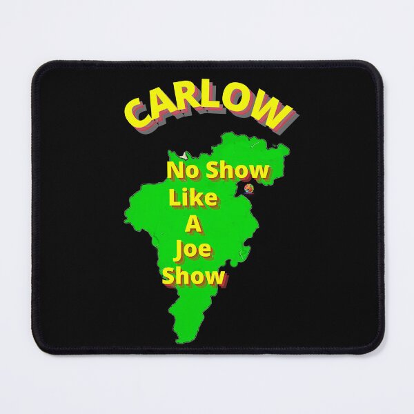 Item preview, Carlow No Show Like A Joe Show designed and sold by OliDesigns.