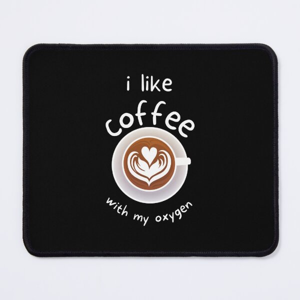 Item preview, i like coffee with my oxygen coffe lover designed and sold by Fashionunic7.