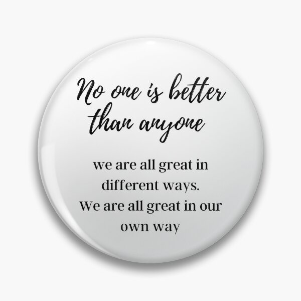 Item preview, No one is better than anyone. We are all great in different ways designed and sold by Mensajes.