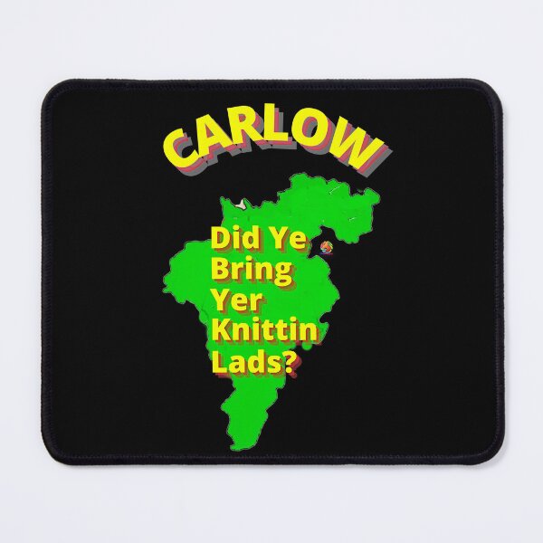 Item preview, Did Ye Bring Yer Knitting Lads? Carlow Co Carlow Sayings designed and sold by OliDesigns.