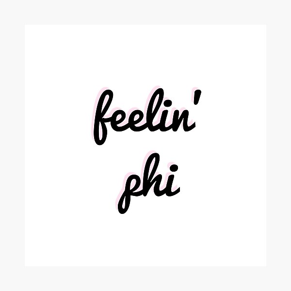 Feelin' Phi Photographic Print
