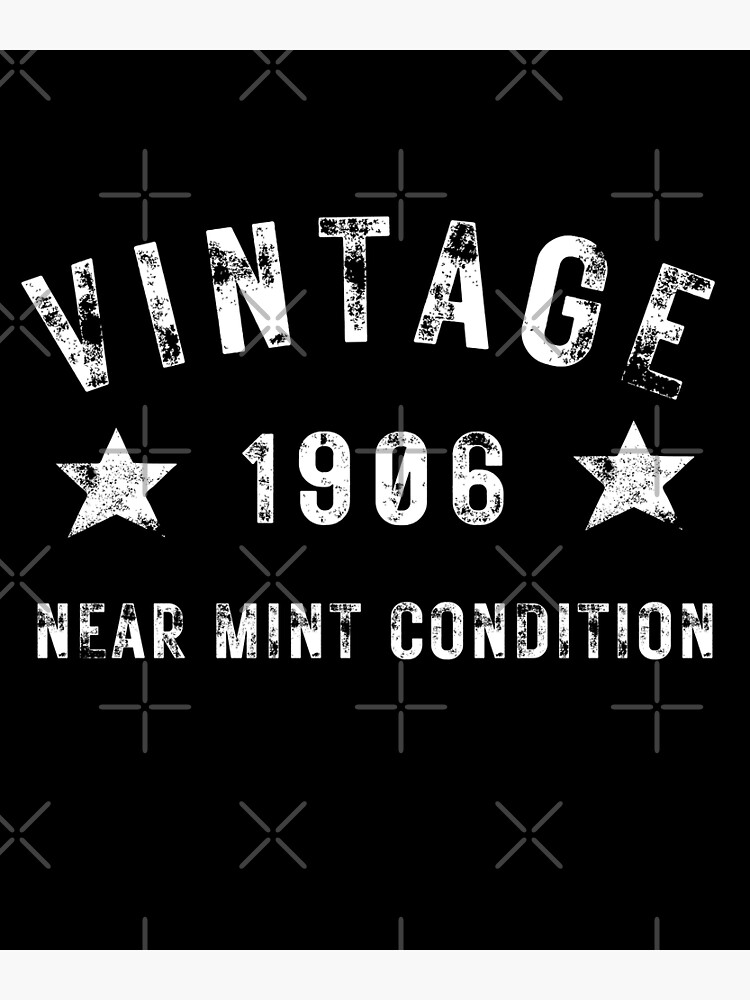 Discover Vintage 1906 Born in 1906 Near Mint Condition Birthday Premium Matte Vertical Poster