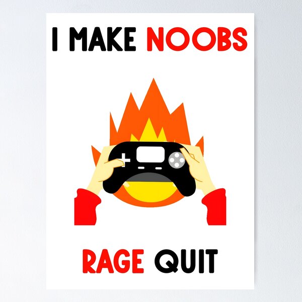 Funny Rage quit Gaming quote/Designs meme  Poster for Sale by