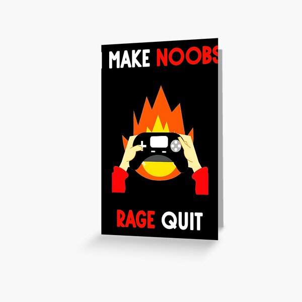 which rage quitter are you | Greeting Card