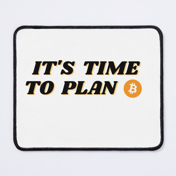 Item preview, IT'S TIME TO PLAN BITCOIN designed and sold by cryptfashion.