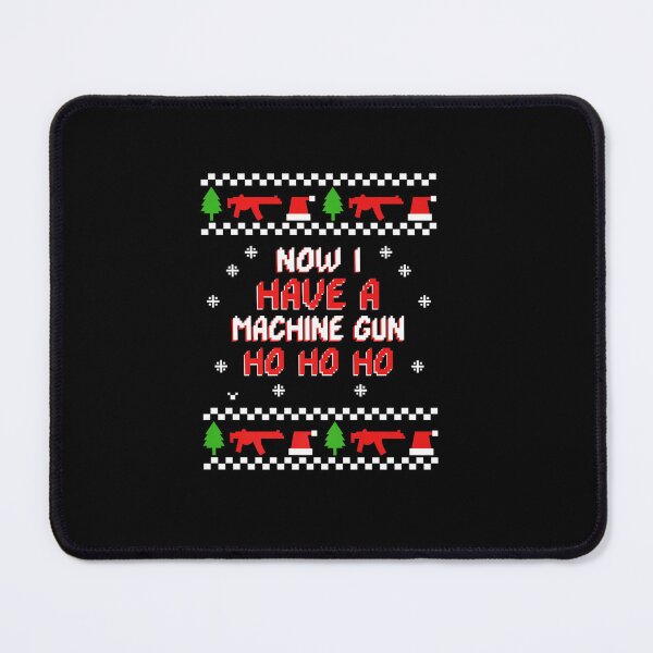 Item preview, HO HO HO NOW I HAVE A MACHINE GUN designed and sold by sobriowslen.