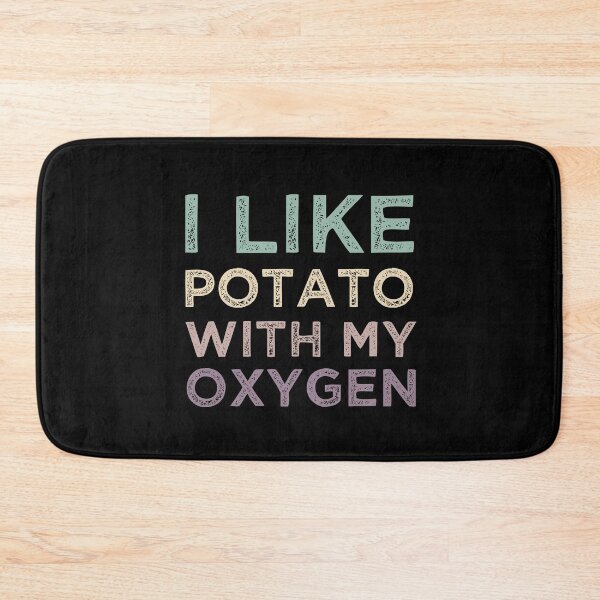 Item preview, I Like Potato With My Oxygen Potato Lovers designed and sold by medbdj.