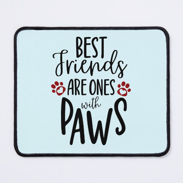 Item preview, Best Friends Are Ones With Paws designed and sold by aoichan3939.