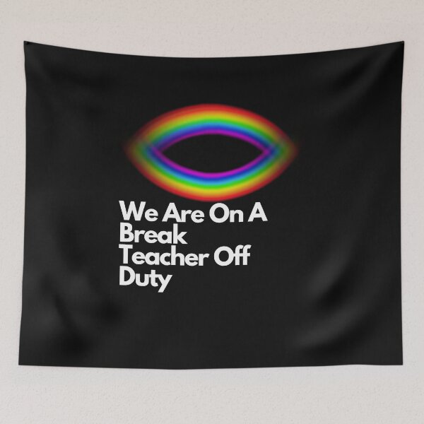 Item preview, We Are On A Break Teacher Off Duty designed and sold by klimov0101.